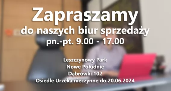 Serdecznie zapraszamy do naszych trzech Biur Sprzedaży